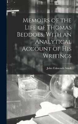 Memoirs of the Life of Thomas Beddoes, With an Analytical Account of His Writings(English, Hardcover, Stock John Edmonds)