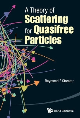 Theory Of Scattering For Quasifree Particles, A(English, Hardcover, Streater Ray F)