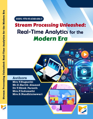 Stream Processing Unleashed: Real-Time Analytics for the Modern Era(Paperback, Mrs.V.Suganthi, Mr.Z.Harith Ahamed, Dr.T.Shiek Pareeth, Mrs.P.Indumathi, Mrs.S.Nandhinieswari)