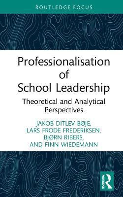Professionalisation of School Leadership(English, Hardcover, Boje Jakob Ditlev)