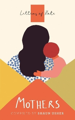 Letters of Note: Mothers(English, Paperback, unknown)