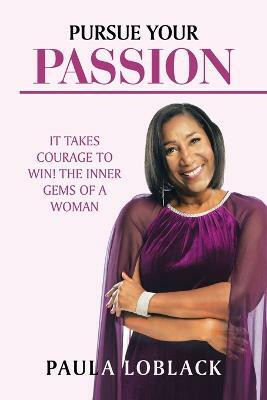 Pursue Your Passion(English, Paperback, Loblack Paula)