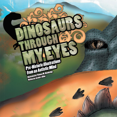 DINOSAURS THROUGH MY EYES Pre-Historic Illustrations from an Autistic Mind(Paperback, Jerald J. Kline)