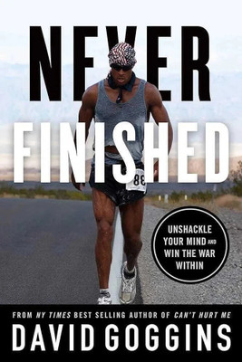 Never Finished: Unshackle Your Mind and Win the War(David Goggins, David Goggins)