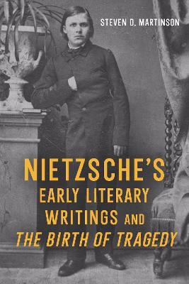 Nietzsche's Early Literary Writings and The Birth of Tragedy(English, Hardcover, Martinson Steven D. Professor Emeritus)