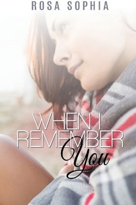When I Remember You(English, Paperback, Sophia Rosa)