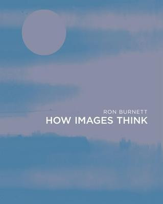 How Images Think(English, Paperback, Burnett Ron)