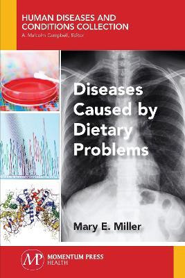 Diseases Caused by Dietary Problems(English, Paperback, Miller Mary E.)