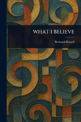 What I Believe(English, Paperback, Russell Bertrand)