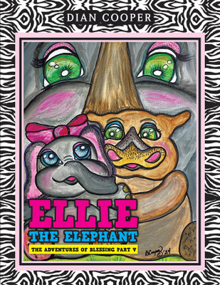 Ellie The Elephant The Adventures of Blessing Part V(Paperback, Dian Cooper)