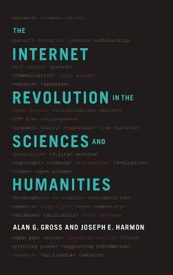 The Internet Revolution in the Sciences and Humanities(English, Hardcover, Gross Alan G.)