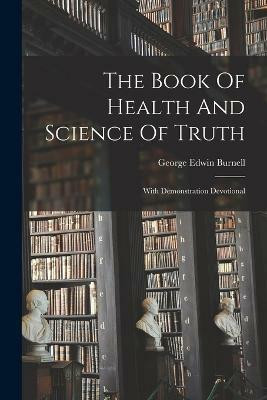 The Book Of Health And Science Of Truth(English, Paperback, Burnell George Edwin)
