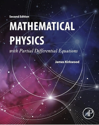 Mathematical Physics with Partial Differential Equations(Paperback, Kirkwood, James)