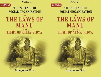 The Science of Social Organisation: Or the Laws of Manu in the Light of Atma-Vidya 2 Vols. Set [Hardcover](Hardcover, Bhagavan Das)