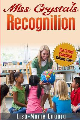Miss Crystal's Recognition(English, Paperback, Enaaja Lisa-Marie)