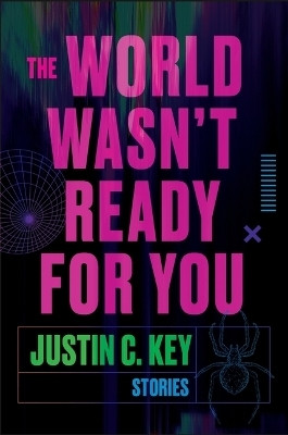 The World Wasn't Ready for You(English, Paperback, Key Justin C)