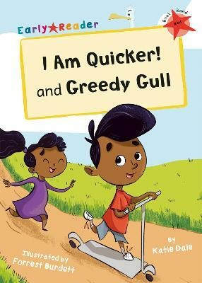 I Am Quicker and Greedy Gull(English, Paperback, Dale Katie)