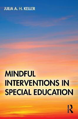 Mindful Interventions in Special Education(English, Paperback, Keller Julia A. H.)
