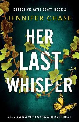 Her Last Whisper(English, Paperback, Chase Jennifer)