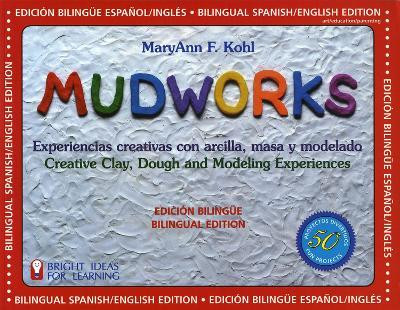 Mudworks Bilingual Edition-Edicion bilinguee Volume 4(English, Paperback, Kohl MaryAnn F)