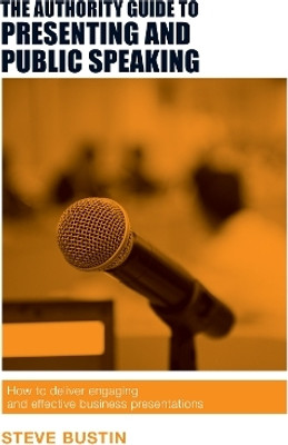 The Authority Guide to Presenting and Public Speaking(English, Paperback, Bustin Steve)