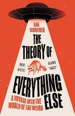 The Theory of Everything Else(English, Hardcover, Schreiber Dan)