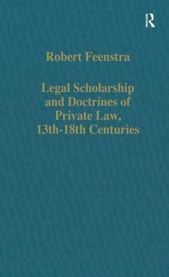 Legal Scholarship and Doctrines of Private Law, 13th-18th centuries(English, Hardcover, Feenstra Robert)