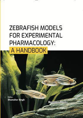 Zebrafish Models for Experimental Pharmacology: A Handbook(Hardcover, Shamsher Singh)