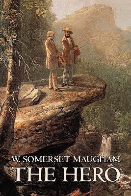 The Hero W. Somerset Maugham, Fiction, Classics, Historical, Psychological(English, Paperback, Maugham W Somerset)