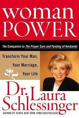 Woman Power Transform Your Man Your(English, Hardcover, Schlessinger Laura Dr.)