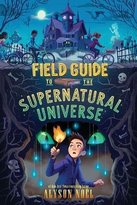 Field Guide to the Supernatural Universe(English, Paperback, Noel Alyson)