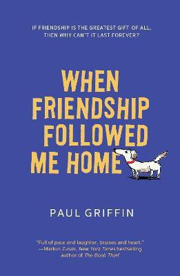 When Friendship Followed Me Home(English, Paperback, Griffin Paul)