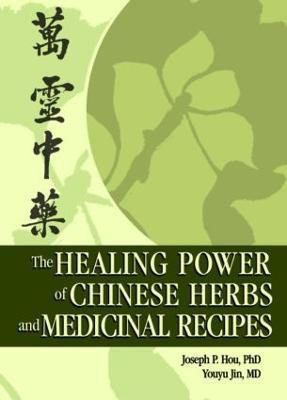 The Healing Power of Chinese Herbs and Medicinal Recipes(English, Paperback, Hou Joseph P.)