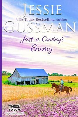 Just a Cowboy's Enemy (Sweet Western Christian Romance Book 3) (Flyboys of Sweet Briar Ranch in North Dakota)(English, Paperback, Gussman Jessie)