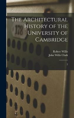 The Architectural History of the University of Cambridge(English, Hardcover, Willis Robert)