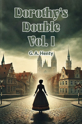 Dorothy's Double VOL. I (Edition2024)(English, Paperback, Henty G a)
