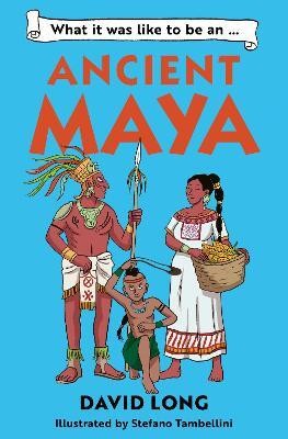 What it was like to be an Ancient Maya(English, Paperback, Long David)