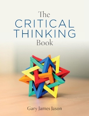 The Critical Thinking Book(English, Paperback, Jason Gary James)