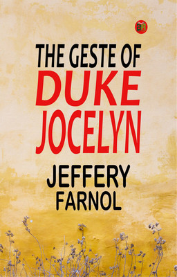 The Geste of Duke Jocelyn(Paperback, Jeffery Farnol)