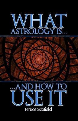 What Astrology is and How To Use it(English, Paperback, Scofield Bruce)