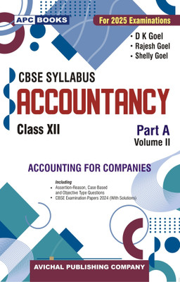 Accountancy Class- XII (Part-A) Volume 2 CBSE Syllabus - Examinations 2025(Paperback, DK Goel, Rajesh Goel, Shelly Goel)