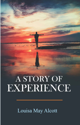 A Story of Experience(Paperback, Louisa May Alcott)