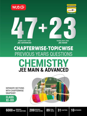 MTG 47 + 23 Years JEE Main (2024-2002) and JEE Advanced (2024-1978) Chapter-wise Topic-wise Previous Years Solved Question Papers Chemistry Book � JEE PYQ Question Bank For 2025 Exam(English, Paperback, MTG Editorial Board) MTG 47 + 23 Years JEE Main (2024-2002) and JEE Advanced (2024-1978) Chapter-wise Topic-wise Previous Years Solved Question Papers Chemistry Book � JEE PYQ Question Bank For 2025 Exam(English, Paperback, MTG Editorial Board)