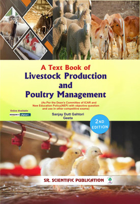 A Text Book of Livestock Production And Poultry Management 2nd Ed
 (As Per Dean’s Committee of ICAR & New Education Policy (NEP) with objective question and use in other competitive exams)(Paperback, Sanjay Dutt Gahtori, Geeta)