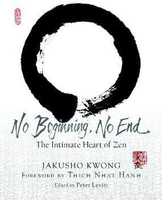 No Beginning, No End(English, Paperback, Kwong Jakusho)
