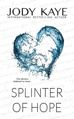 Splinter of Hope(English, Paperback, Kaye Jody)
