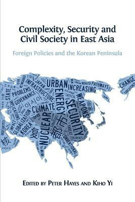 Complexity, Security and Civil Society in East Asia(English, Paperback, unknown)