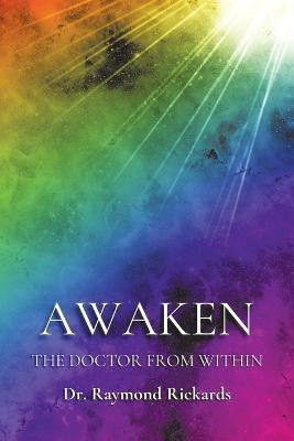 Awaken the Doctor from Within(English, Paperback, Rickards Raymond Dr)
