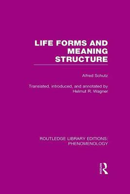 Life Forms and Meaning Structure(English, Hardcover, Schutz Alfred)