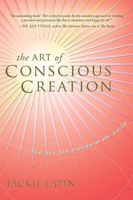 The Art of Conscious Creation(English, Paperback, Lapin Jackie)